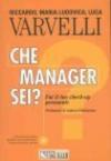 Che manager sei? Fai il tuo check-up personale. Con Cd-Rom