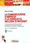 La comunicazione d'impresa e la pubblicità nell'era di Internet. Con CD-ROM