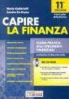 Capire la finanza. Guida pratica agli strumenti finanziari. Con CD-ROM