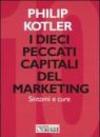 I dieci peccati capitali del marketing. Sintomi e cure