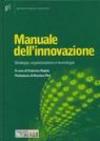 Manuale dell'innovazione. Strategia, organizzazione e tecnologia