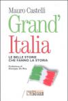 Grand'Italia. Le belle storie che fanno la storia