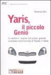 Yaris, il piccolo genio. La storia e i segreti del primo, grande successo commerciale di Toyota in Italia