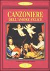 Il Canzoniere dell'amore felice. Poesia antologica dell'amore gioioso