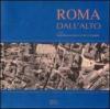 Roma dall'alto. Ediz. illustrata