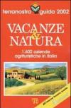 Vacanze & natura. Terranostra guida 2002. 1602 aziende agrituristiche in Italia