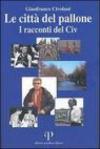 Le città del pallone. I racconti del Civ