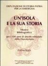 Un' isola e la sua storia. Mostra bibliografica per i 100 anni di attività editoriale della deputazione