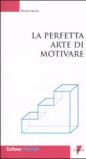 La perfetta arte di motivare