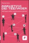 Marketing dei teenager. Nell'epoca della comunicazione globale