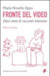 Fronte del video. Dieci anni di racconti televisivi