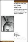 Le banche italiane all'estero 1900-1950. Espansione bancaria all'estero e integrazione finanziaria internazionale nell'Italia degli anni tra le due guerre