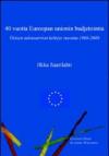 Forty years of EU budgeting. The development of the general budget from 1968 to 2008. Ediz. inglese e finlandese