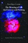 The meaning of life. The universe and nothing: 1