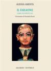 Il faraone. Uomo, sacerdote, dio