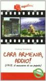 Cara Armenia, addio! (1915, il massacro di un popolo). Per la Scuola media