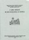 I libri miniati di età romanica e gotica
