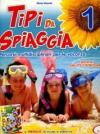 Tipi da spiaggia. Con Il libro della giungla. Per la 1ª classe elementare