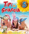 Tipi da spiaggia. Con Le avventure di Tom Sawyer. Per la 5ª classe elementare