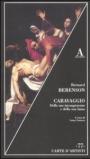 Caravaggio. Delle sue incongruenze e della sua fama