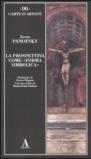 La prospettiva come «forma simbolica». Ediz. illustrata