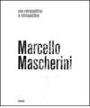 Marcello Mascherini. Una retrospettiva