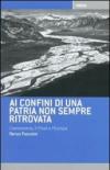 Ai confini di una patria non sempre ritrovata. L'autonomia, il Friuli, l'Italia e l'Europa