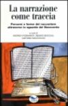 La narrazione come traccia. Percorsi e forme del raccontare attraverso lo sguardo del novecento