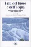 I riti del fuoco e dell'acqua. Nel folclore religioso, nel lavoro e nella tradizione orale. Atti del Convegno di Studi (Canepina, 19-21 settembre 2003)