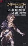 Manuale delle tecniche di restauro. Le dorature e le lacche