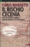 Il rischio Cecenia. Un incerto futuro tra guerre, genocidi, kamikaze e la nuova Russia