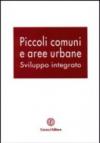 Piccoli comuni e aree urbane. Sviluppo integrato. Atti del Convegno (Matera 25-26 marzo 1999)