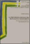 La previdenza sociale tra mutualità e solidarietà. Percorsi nel sistema pensionistico e negli ammortizzatori sociali