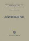 La cooperazione tra Stati e tribunali penali internazionali
