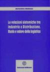 Le relazioni sistemiche tra industria e distribuzione. Ruolo e valore della logistica