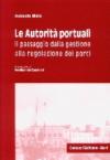 Le autorità portuali. Il passaggio dalla gestione alla regolazione dei porti