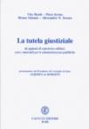 La tutela giustiziale. Da appunti di esperienze militari, casi e materiali per le amministrazioni pubbliche