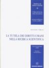 La tutela dei diritti umani nella ricerca scientifica