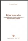 Being innovative. Le implicazioni gestionali e organizzative dell'innovazione aziendale
