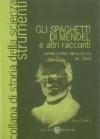Gli spaghetti di Mendel e altri racconti. Lezioni di storia della scienza