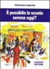 É possibile la scuola serena oggi?