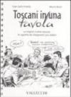 Toscani in una tavola. Le migliori ricette toscane, le vignette dei disegnatori più celebri