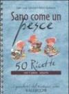 Sano come un pesce. 50 ricette con il pesce azzurro