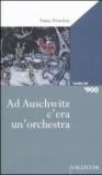 Ad Auschwitz c'era un'orchestra