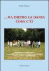 ... Ma dietro la danza cosa c'è? Esperienze di espressione su musica e danze della tradizione popolare nella scuola dell'infanzia. Con CD-ROM