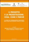 Il progetto e la progettazione. Cosa, come e perché