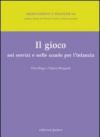 Il gioco nei servizi e nelle scuole per l'infanzia