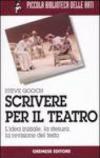 Scrivere per il teatro. L'idea iniziale, la stesura, la revisione del testo