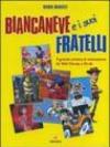 Biancaneve e i suoi fratelli. Ediz. illustrata