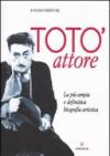 Totò attore. La più ampia e definitiva biografia artistica